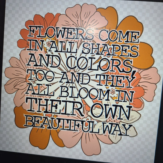 Flowers come in all shapes and colors