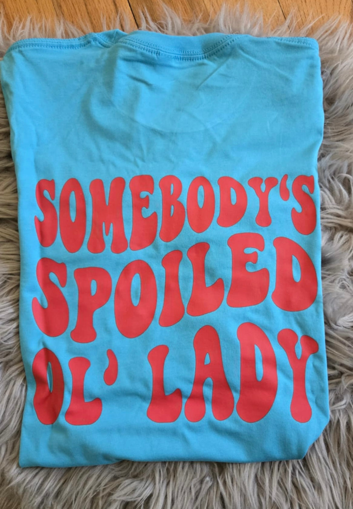 Somebodys spoiled ol lady