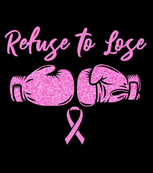 Breast Cancer Awareness Refuse To Lose