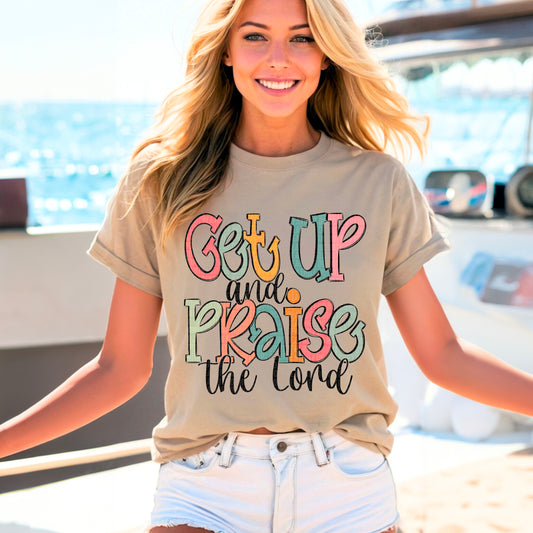 Get up and praise