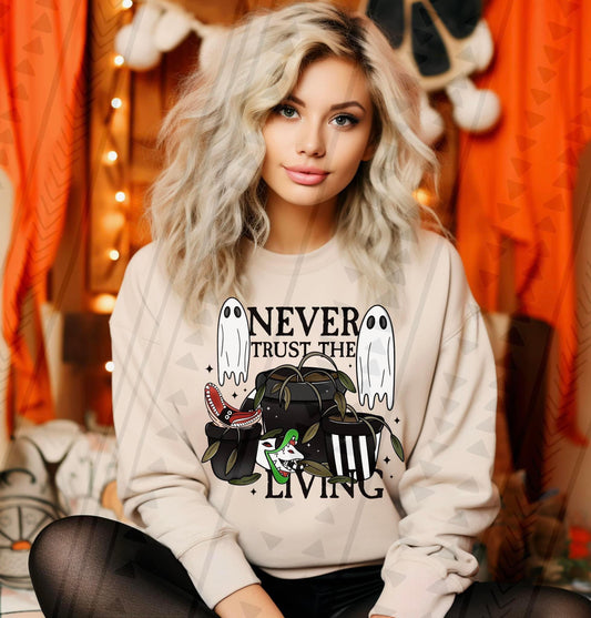 Never Trust the Living