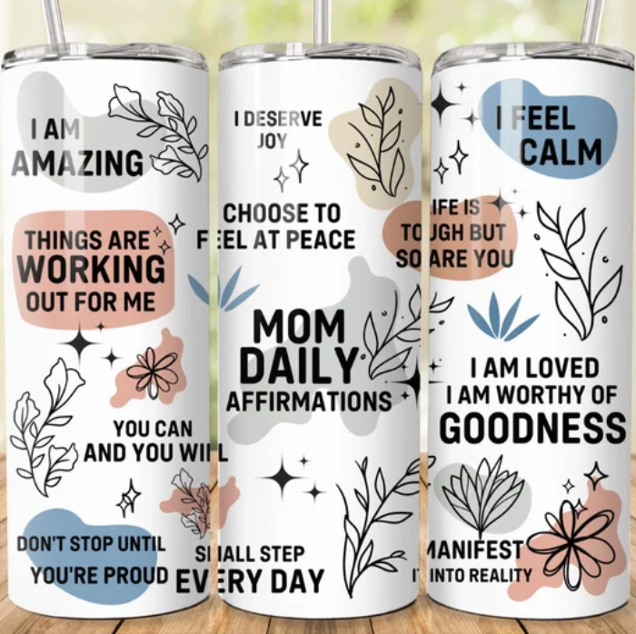 Mom Affirmations Tumbler