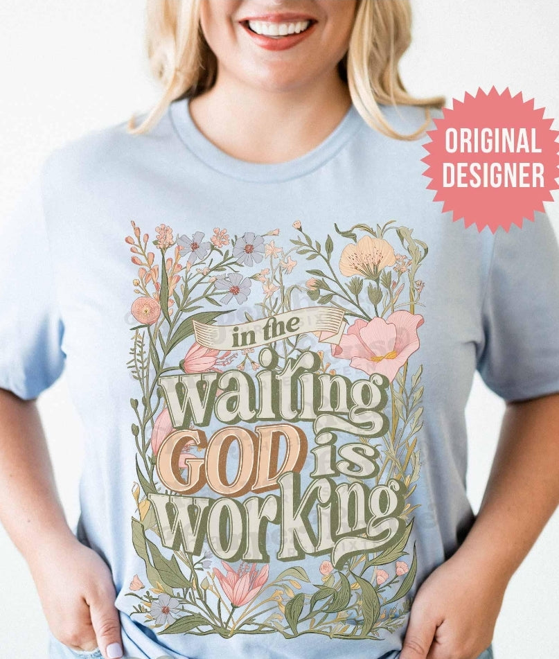 In the waiting God is working