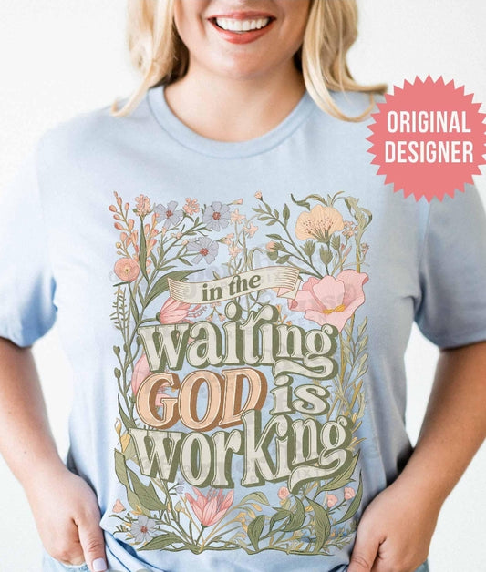 In the waiting God is working