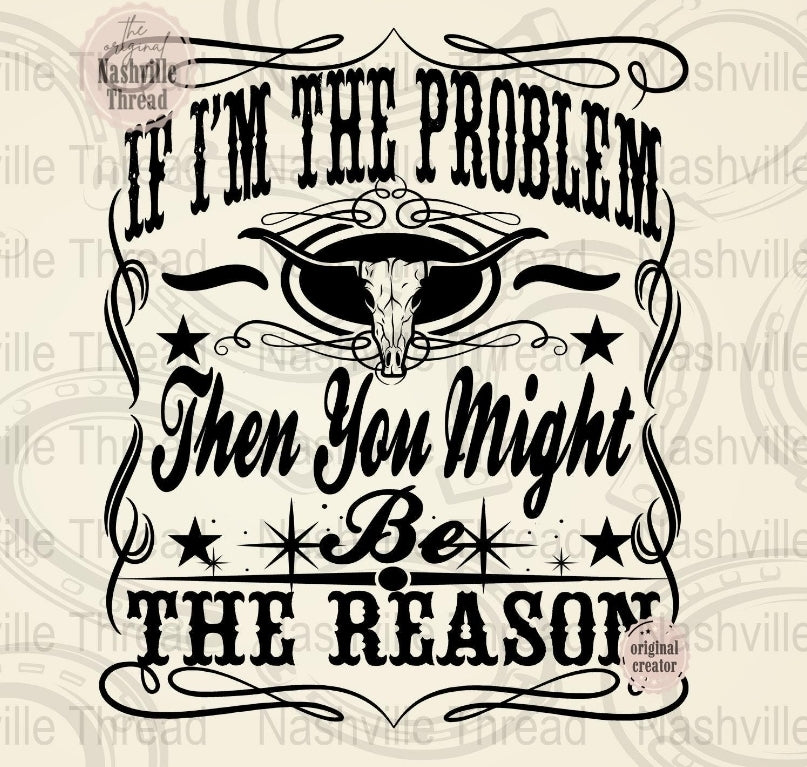 If I'm the problem