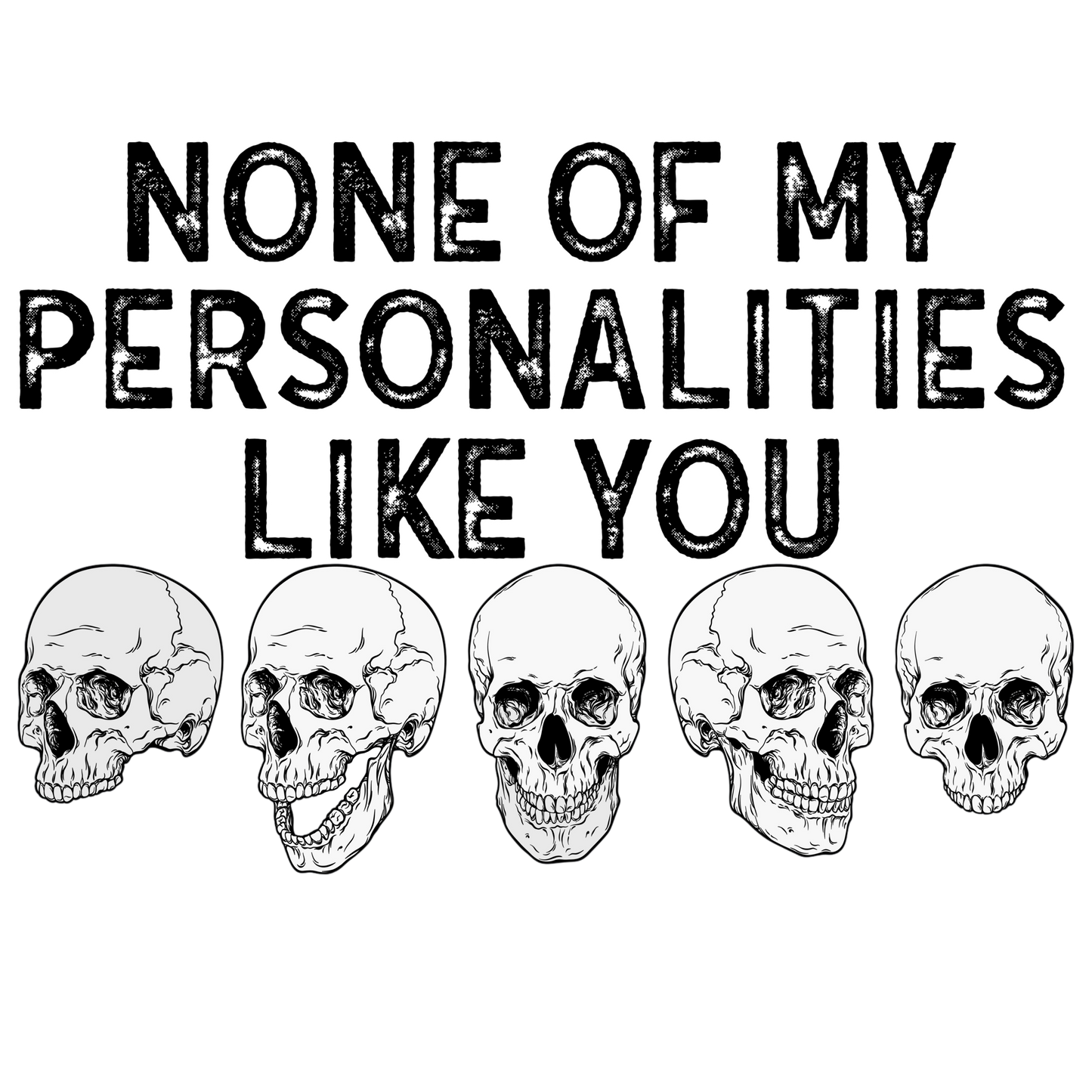 None of my personalities