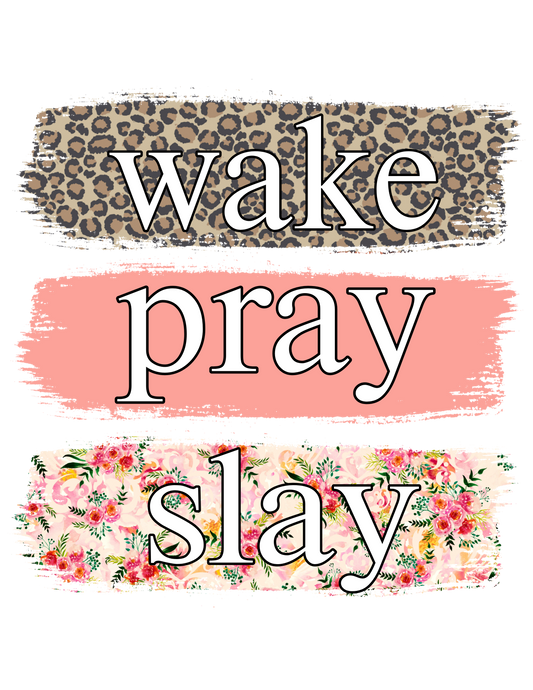 Wake Pray Slay
