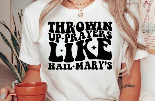 Throwin up prayers like Hail Marys
