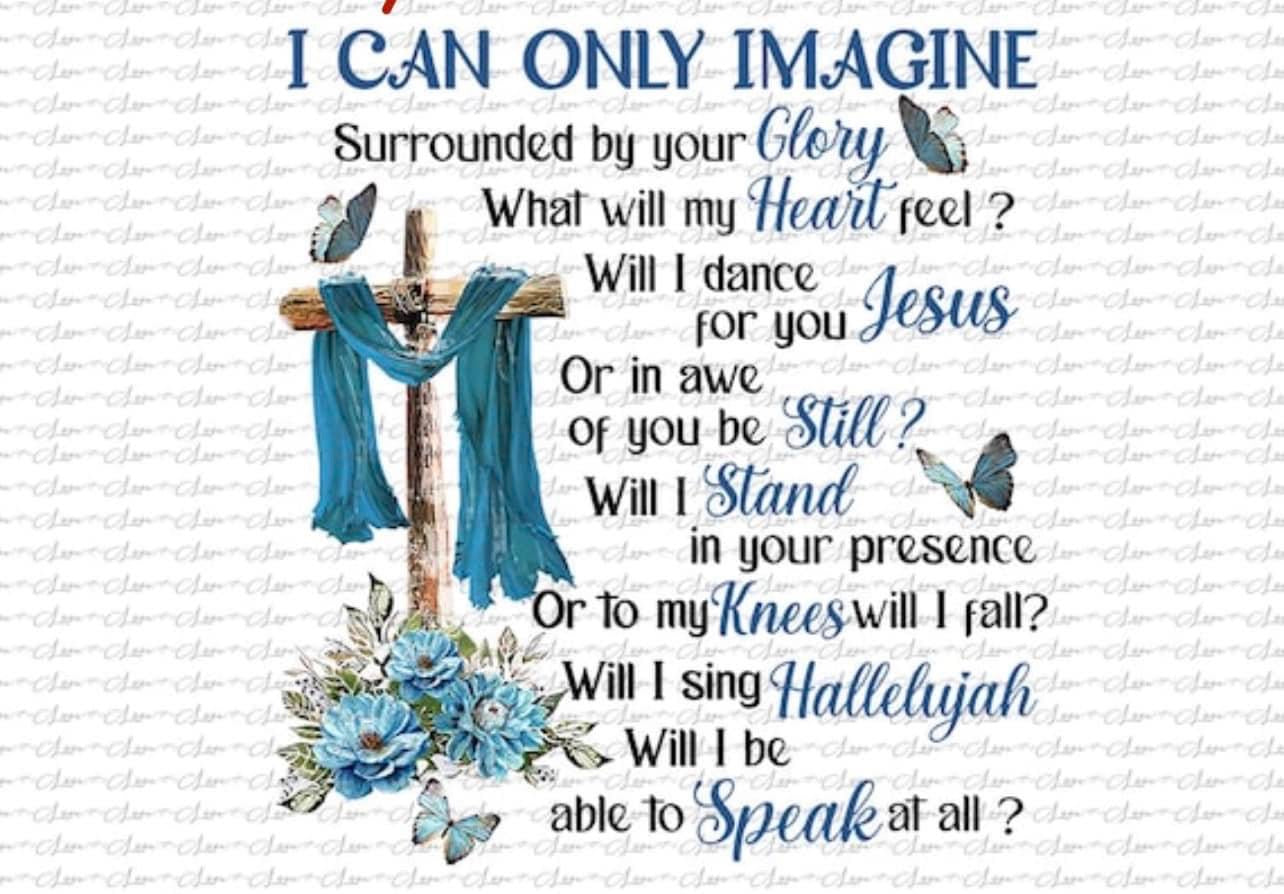 I can only imagine