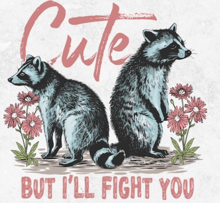 Cute but I’ll fight
