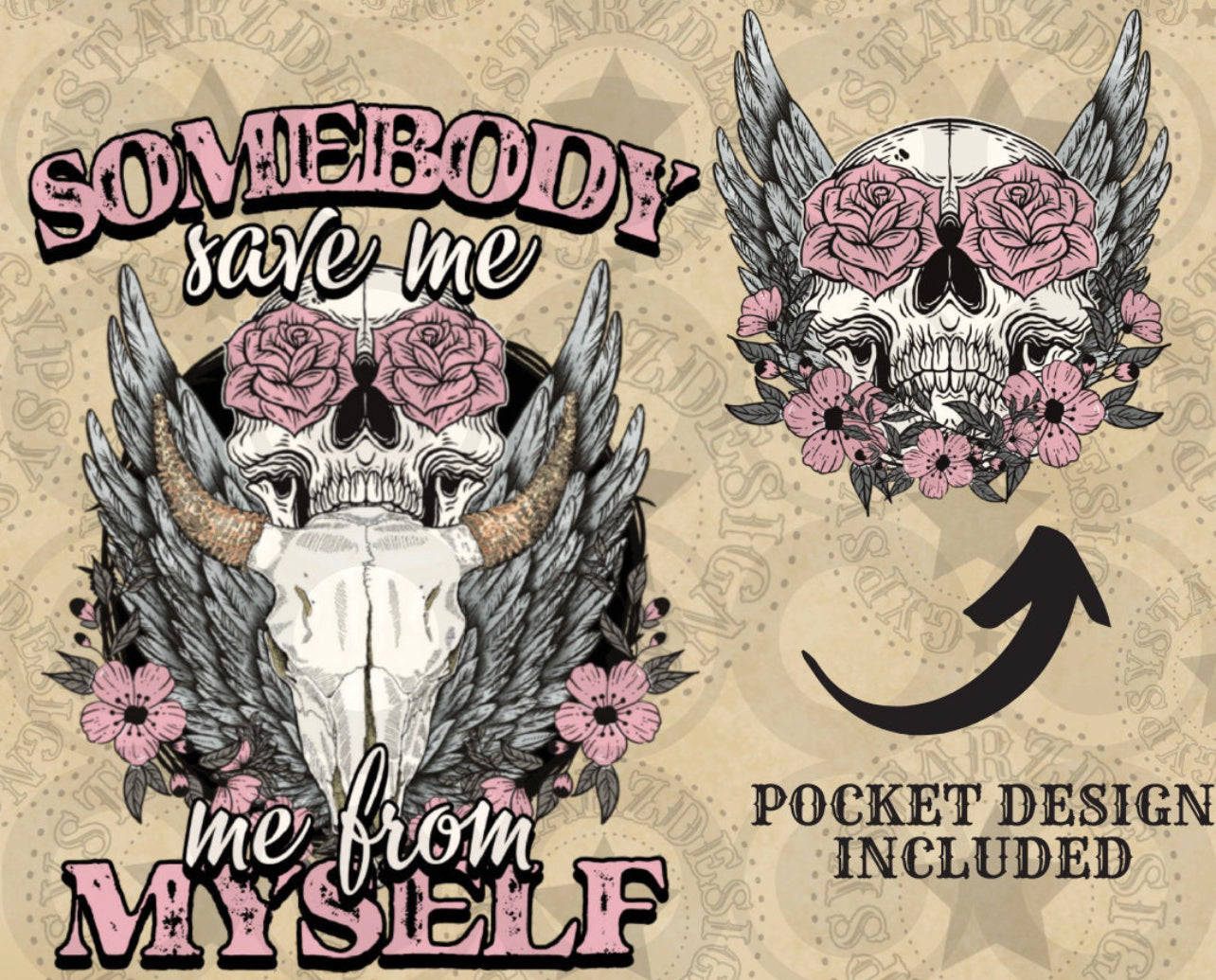 Somebody save me from myself front and back