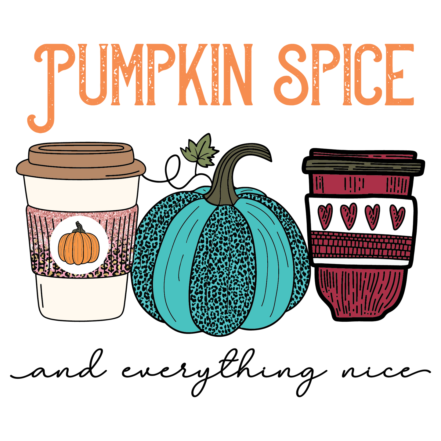 Pumpkin spice and everything nice