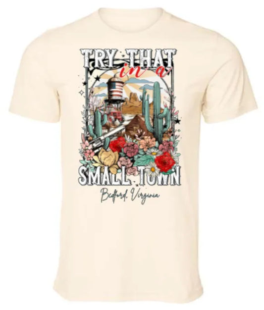 Try that in a small town (personalize your city and state)