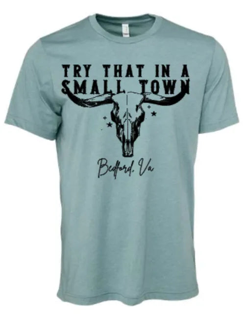 Try that in a small town (personalize your city and state)