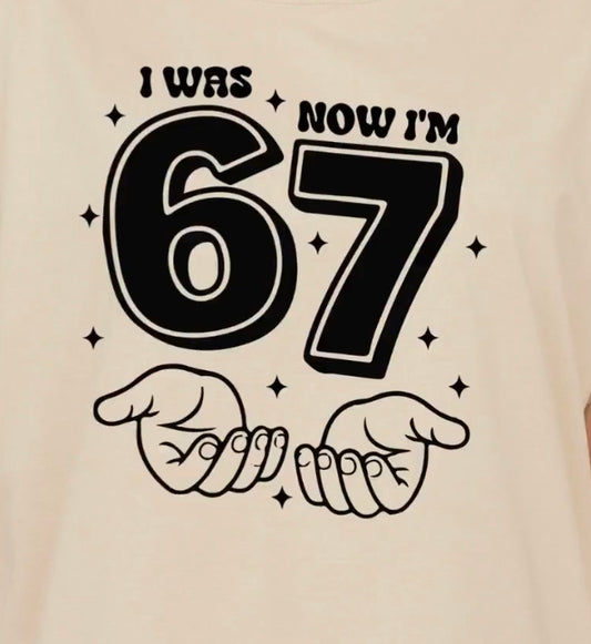 I was 6 now I'm 7
