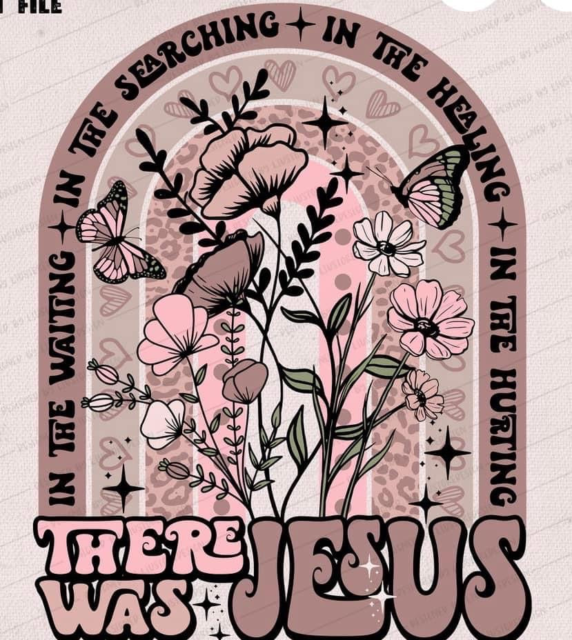 There was Jesus