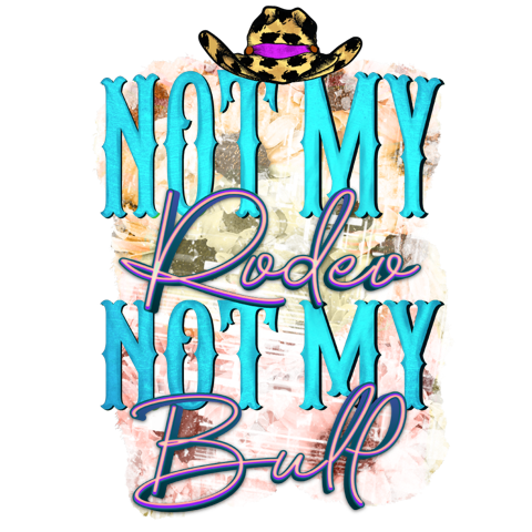 Not My Rodeo Not My Bull Tumbler