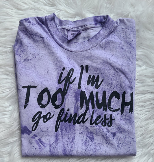 If I am too much go find less