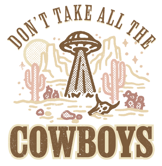 Don't take all the cowboys