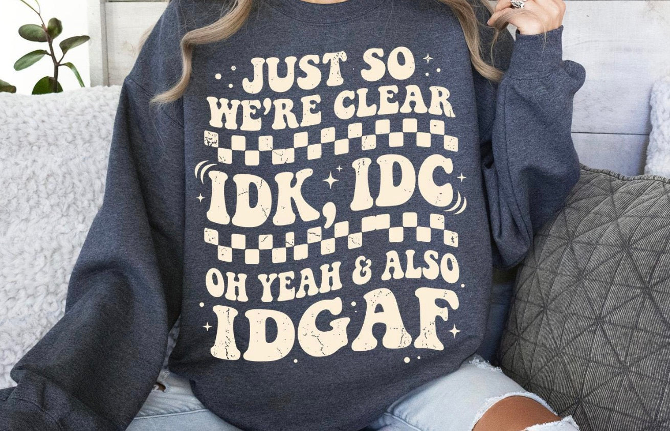 Idk, Idc, & IDGAF