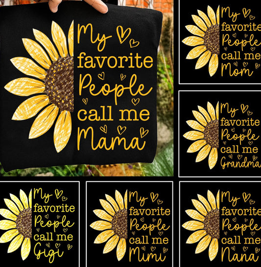 My Favorite People Call Me Sunflower