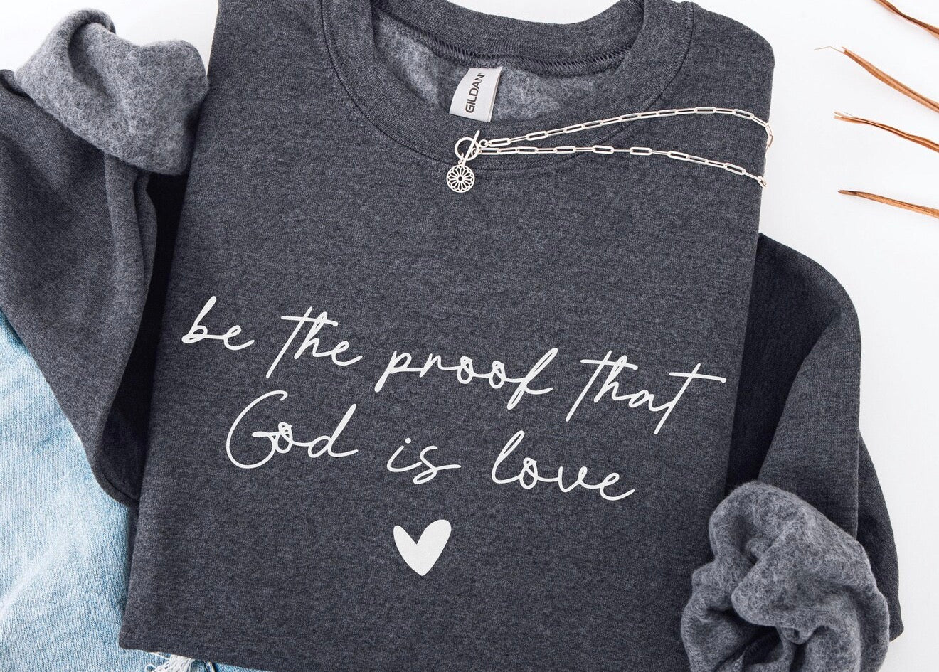 Be the proof that God is love