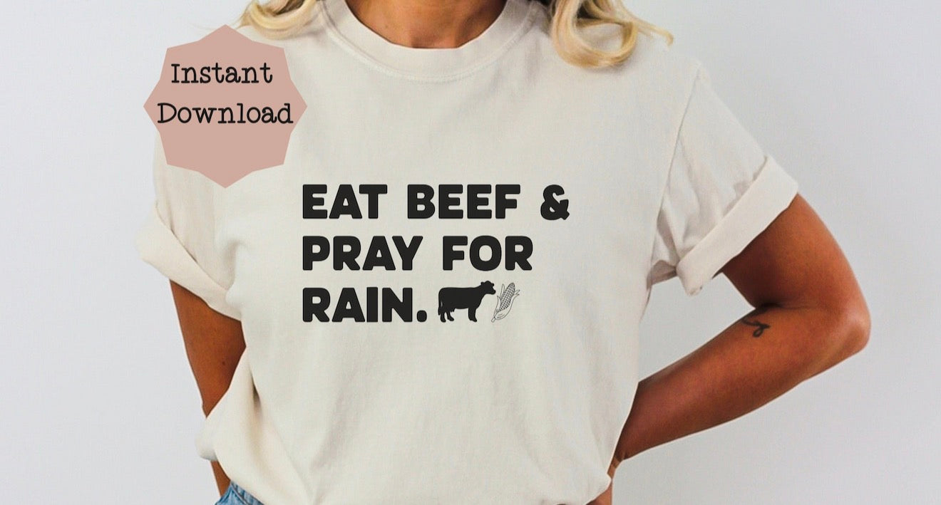 Eat Beef & Pray for Rain