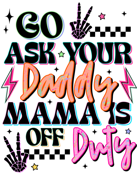 Go Ask Daddy- Front & Back