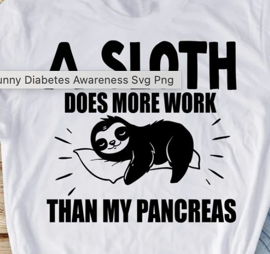 A sloth does more work than my pancreas Kids