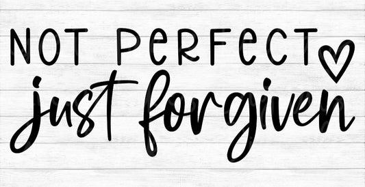 Not perfect just forgiven