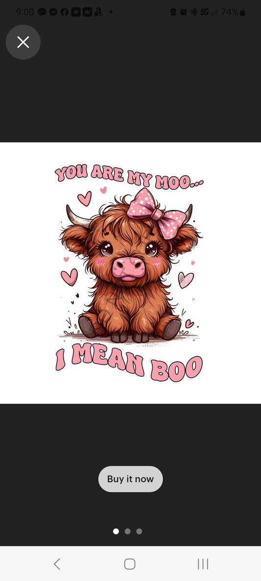 You are my moo, i mean boo