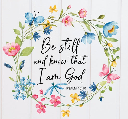 Be still and know I am God