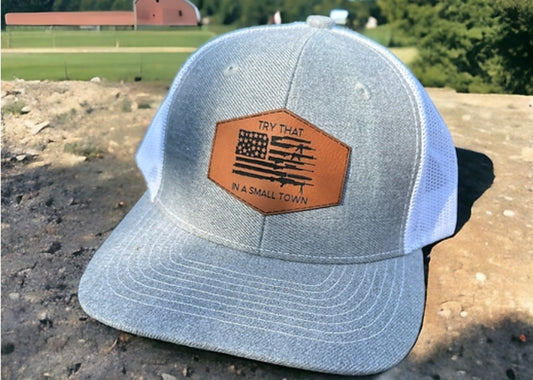 try that in a small town hat