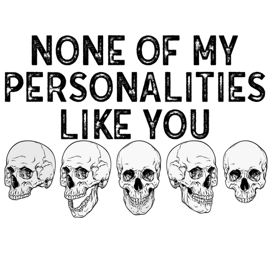 None of my personalities