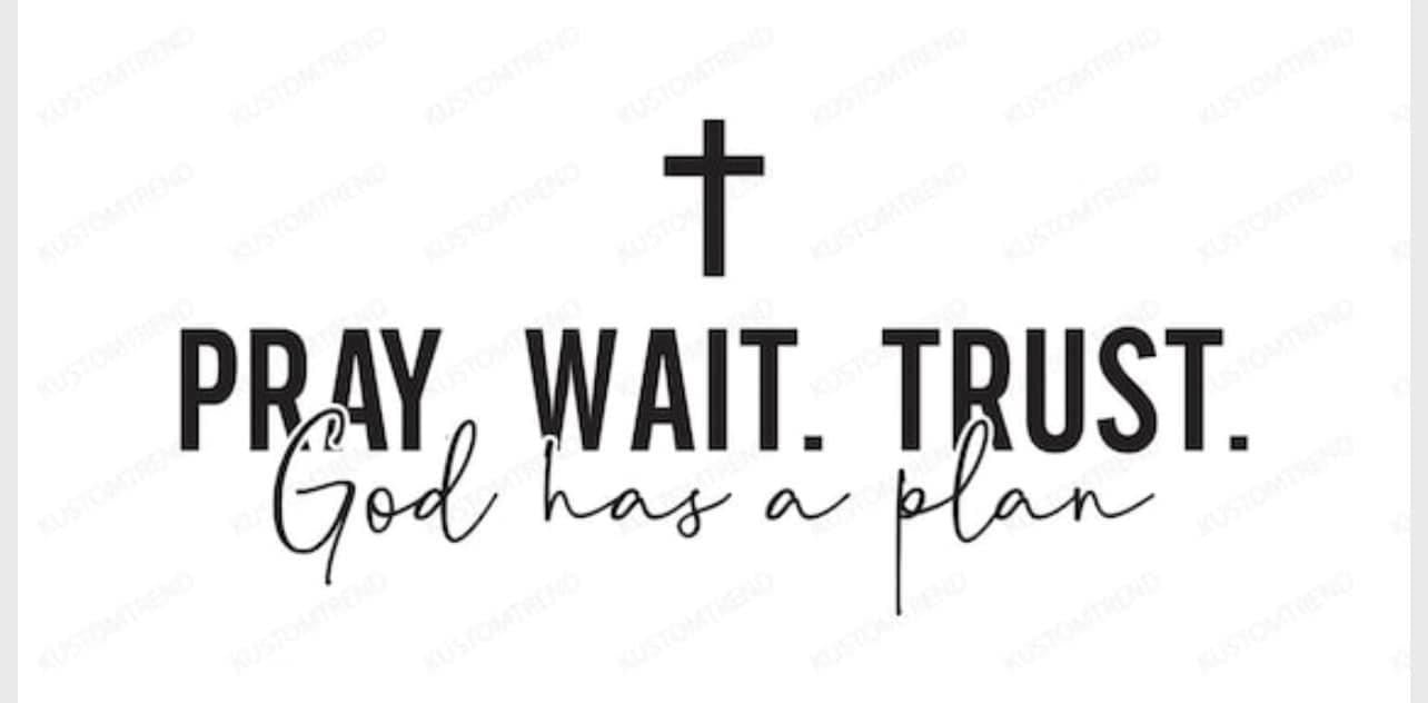 Pray wait trust