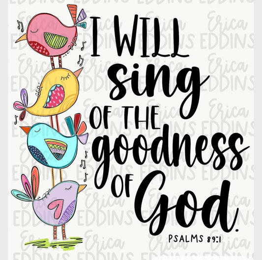 I will sing of the goodness of God