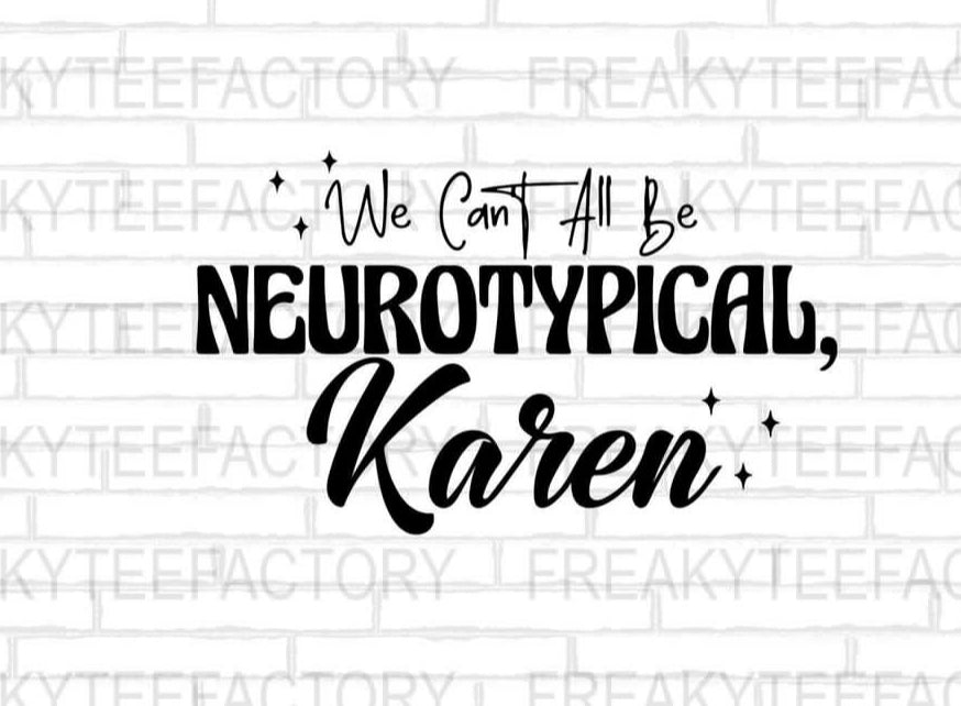 Neurotypical Karen