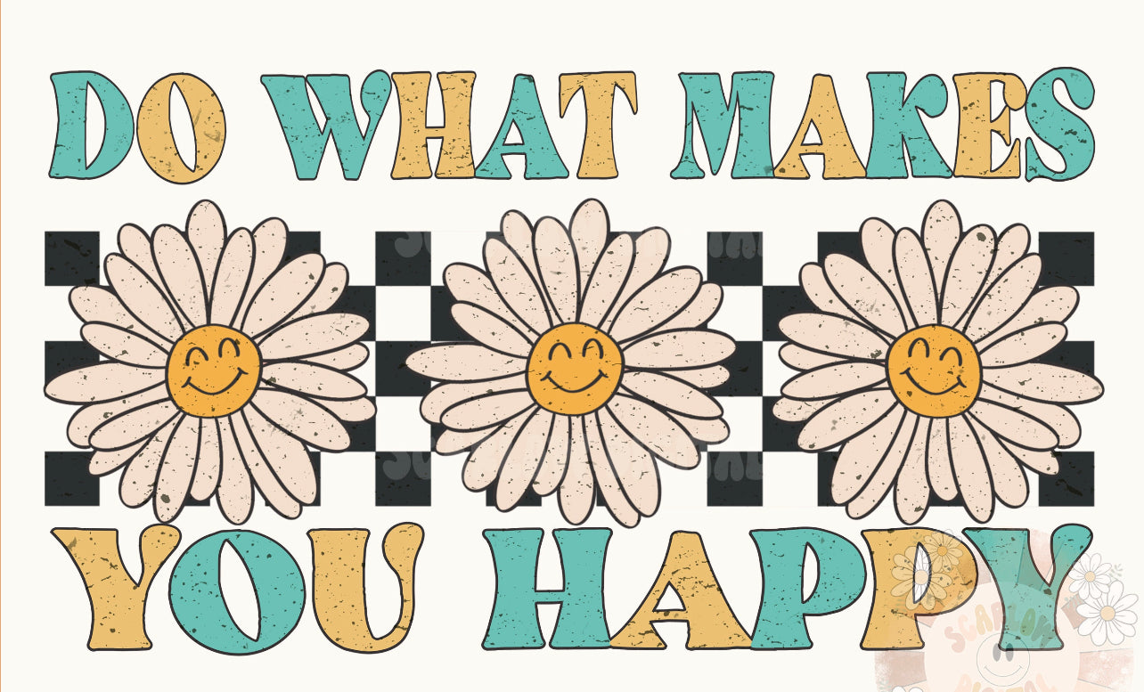 Do what makes you happy