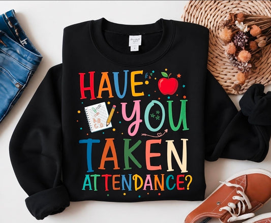 Have you taken attendance?