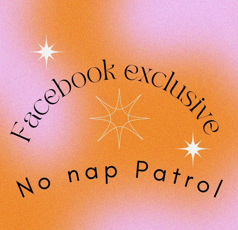 Facebook Exclusive Patrol & No Nap