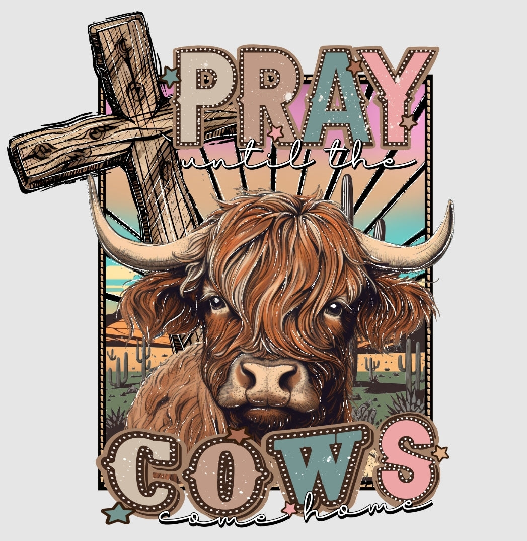 Pray till the cows come home